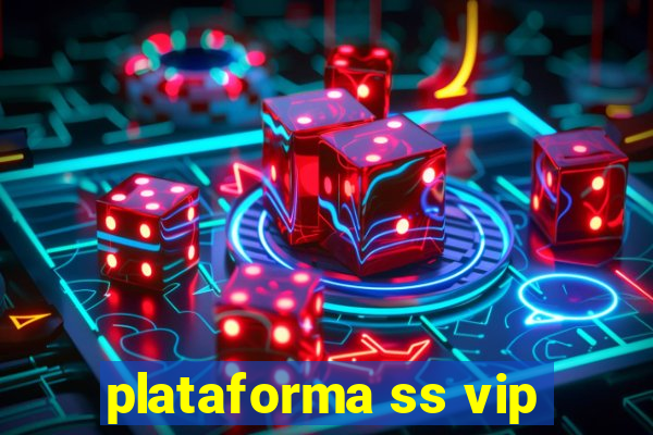 plataforma ss vip